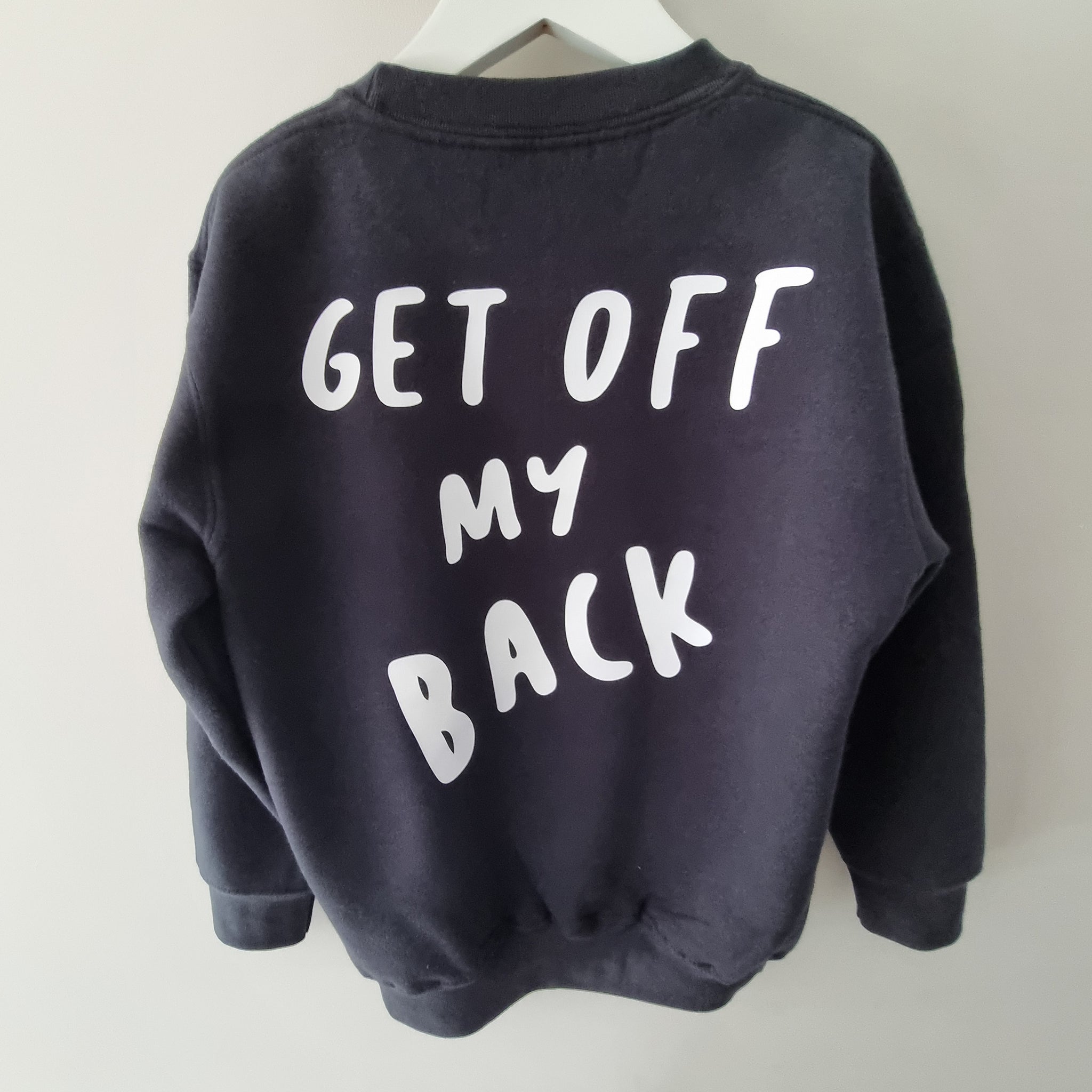 GET OFF MY BACK Slogan Jumper - Unisex Kids